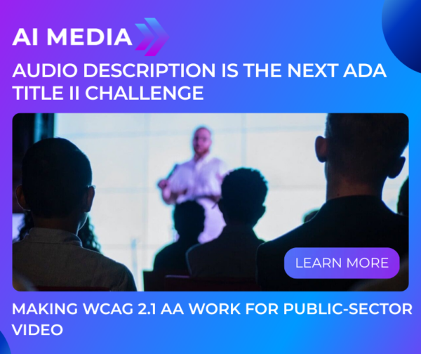Audio Description Is the Next ADA Title II Challenge